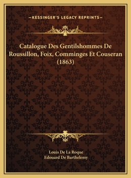 Hardcover Catalogue Des Gentilshommes De Roussillon, Foix, Comminges Et Couseran (1863) [French] Book