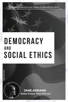 Paperback Democracy and Social Ethics: Nobel Peace Prize Winner Book