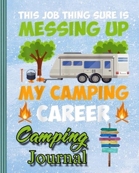Paperback Camping Journal: Perfect RV Journal/Camping Diary or Gift for Campers: Over 120 Pages with Prompts for Writing: Capture Memories, Campi Book