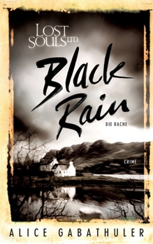 Black Rain: LOST SOULS LTD. - Book #2 of the Lost Souls Ltd.