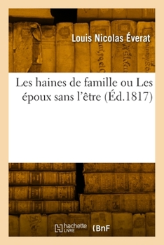Les haines de famille ou Les époux sans l'être
