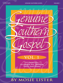Genuine Southern Gospel: Volume 1 - 12 Favorites for Medium Voice and Piano