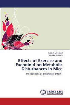 Paperback Effects of Exercise and Exendin-4 on Metabolic Disturbances in Mice Book
