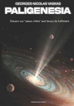 Paperback Paligenesia: Discern our raison d'être and favour its fulfillment Book