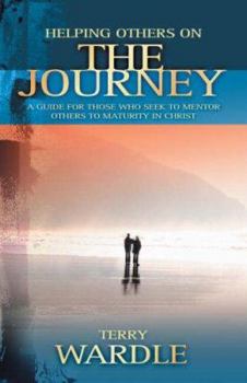 Paperback Helping Others on the Journey: A Guide for Those Who Seek to Mentor Others to Maturity in Christ Book