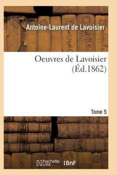 Paperback Oeuvres de Lavoisier. Tome 5 [French] Book