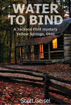 Paperback Water to Bind: A Jackson Flint mystery, Yellow Springs, Ohio Book