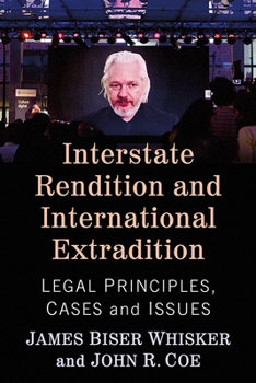 Paperback Interstate Rendition and International Extradition: Legal Principles, Cases and Issues Book