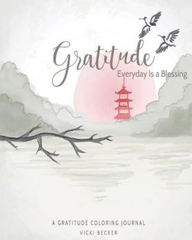 Paperback Gratitude Everyday Is a Blessing: A Gratitude Coloring Journal Book
