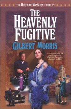 The Heavenly Fugitive: 1923 - Book #27 of the House of Winslow