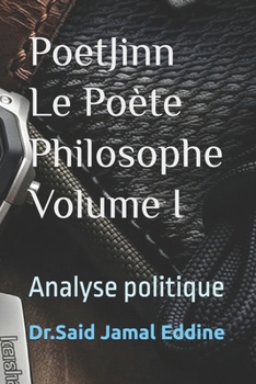 PoetJinn: Le Poète Philosophe Volume I: Analyse politique (French Edition)