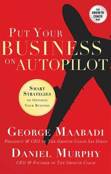 Paperback Put Your Business on Autopilot: Smart Strategies to Optimize Your Business Book