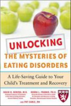 Paperback Unlocking the Mysteries of Eating Disorders: A Life-Saving Guide to Your Child's Treatment and Recovery Book