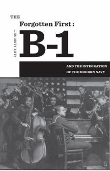 Paperback Forgotten First B-1 and the Integration of the Modern Navy Book