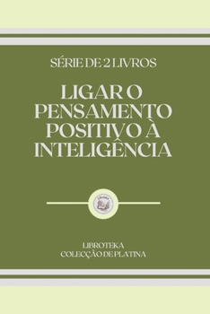Paperback Ligar O Pensamento Positivo ? Intelig?ncia: s?rie de 2 livros [Portuguese] Book