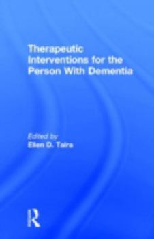 Hardcover Therapeutic Interventions for the Person with Dementia Book