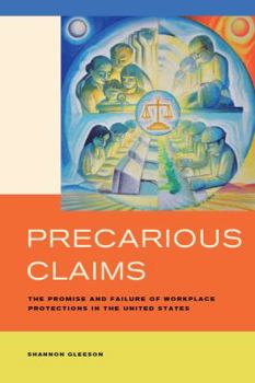 Paperback Precarious Claims: The Promise and Failure of Workplace Protections in the United States Book