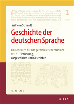 Paperback Geschichte Der Deutschen Sprache: Ein Lehrbuch Fur Das Germanistische Studium Teil 1: Einfuhrung, Vorgeschichte Und Geschichte [German] Book