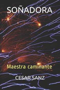 Paperback Soñadora: Maestra caminante [Spanish] Book