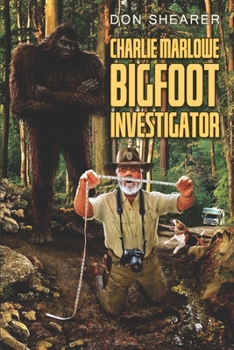 Paperback Charlie Marlowe, Bigfoot Investigator Book