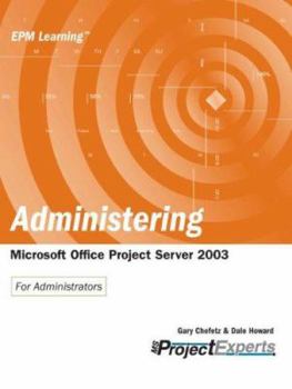 Paperback Administering Microsoft Office Project Server 2003 Book