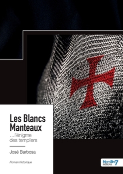 Paperback Les Blancs Manteaux: ...L'énigme des templiers [French] Book