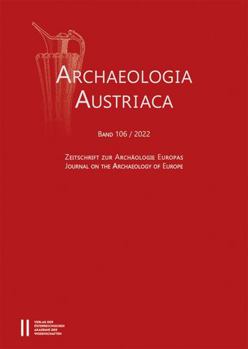 Paperback Archaeologia Austriaca, Band 106/2022: Zeitschrift Zur Archaologie Europas - Journal on the Archaeology of Europe [German] Book