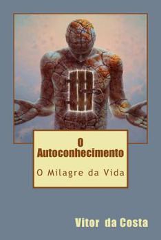Paperback O Autoconhecimento: O Milagre da Vida [Portuguese] Book