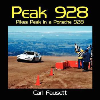 Paperback Peak 928: Pikes Peak in a Porsche 928 Book