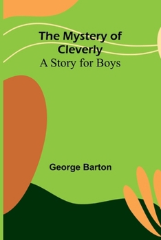 Paperback The Mystery of Cleverly: A Story for Boys Book