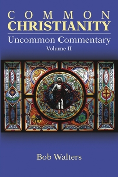 Paperback Common Christianity / Uncommon Commentary Volume II Book