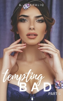 Tempting Bad Part 4 - Book #4 of the Tempting Bad