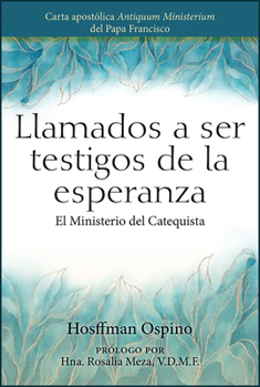 Paperback Llamados a Ser Testigos de la Esperanza: El Ministerio del Catequista [Spanish] Book