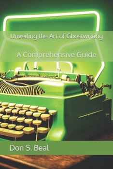 Paperback Unveiling the Art of Ghostwriting: A Comprehensive Guide Book