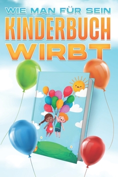 Paperback Wie man für sein Kinderbuch wirbt [German] Book