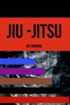 Jiu-jitsu BJJ Journal: Brazilian Jiu-jitsu Diary - Lined Notebook to Keep Track of your Previous Sparring Sessions & Avoid Going Back to your Old Habits.
