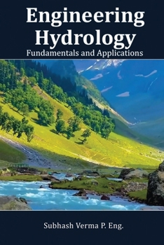 Engineering Hydrology: Fundamentals and Applications
