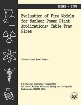Paperback Evaluation of Fire Models for Nuclear Power Plant Applications: Cable Tray Fires Book