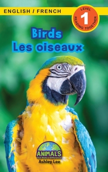 Hardcover Birds / Les oiseaux: Bilingual (English / French) (Anglais / Français) Animals That Make a Difference! (Engaging Readers, Level 1) [French] [Large Print] Book