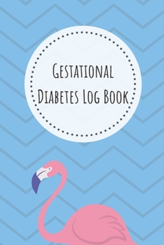 Gestational Diabetes Log Book: Blood Sugar Monitoring Journal with Notes, Breakfast, Lunch, Dinner, Snacks Before & After Tracking, Blue Cover