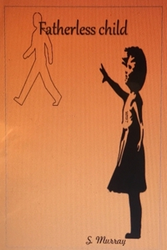 Paperback Fatherless Child ...Overcoming the struggles Book