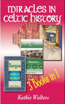 Paperback Miracles in Celtic History: Three Books in One Book