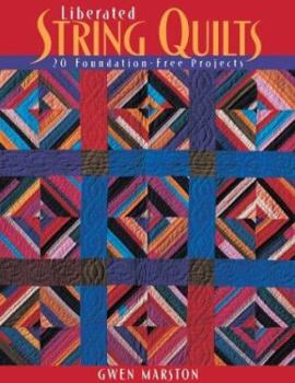 Paperback Liberated String Quilts- Print on Demand Edition Book