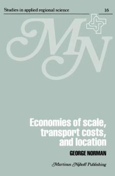 Paperback Economies of Scale, Transport Costs and Location: Studies in Applied Regional Science Series Book