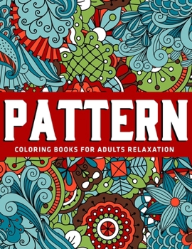 Paperback Pattern Coloring Books for Adults Relaxation: Gift Idea Book