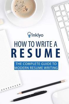 Paperback How to Write a Resume: The Complete Guide to Modern Resume Writing Book