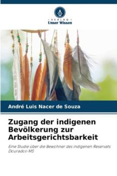 Paperback Zugang der indigenen Bevölkerung zur Arbeitsgerichtsbarkeit [German] Book