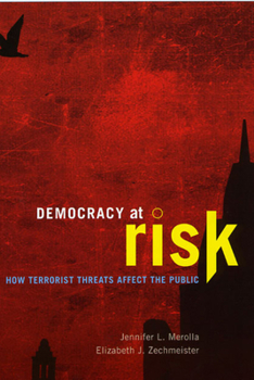 Paperback Democracy at Risk: How Terrorist Threats Affect the Public Book