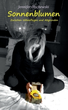 Paperback Sonnenblumen: Zwischen Höhenflügen und Abgründen [German] Book