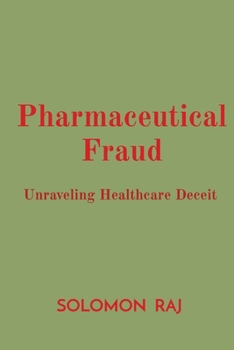 Paperback Pharmaceutical Fraud: Unraveling Healthcare Deceit Book